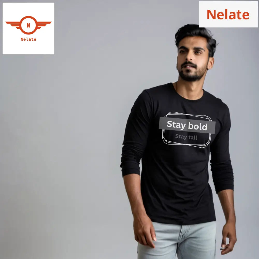 Stay Bold Stay Tall Black Full Sleeves