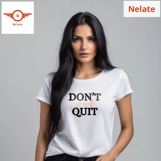 Dont Quit Yourself White T-Shirt