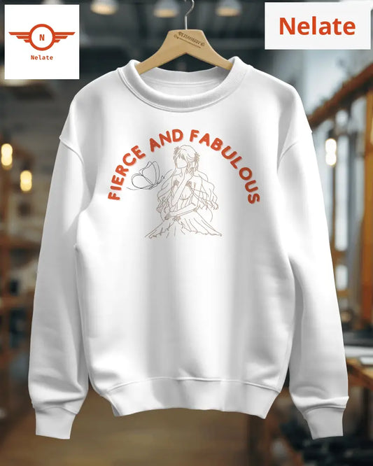 Fierce And Fabulous Womens White Sweatshirt