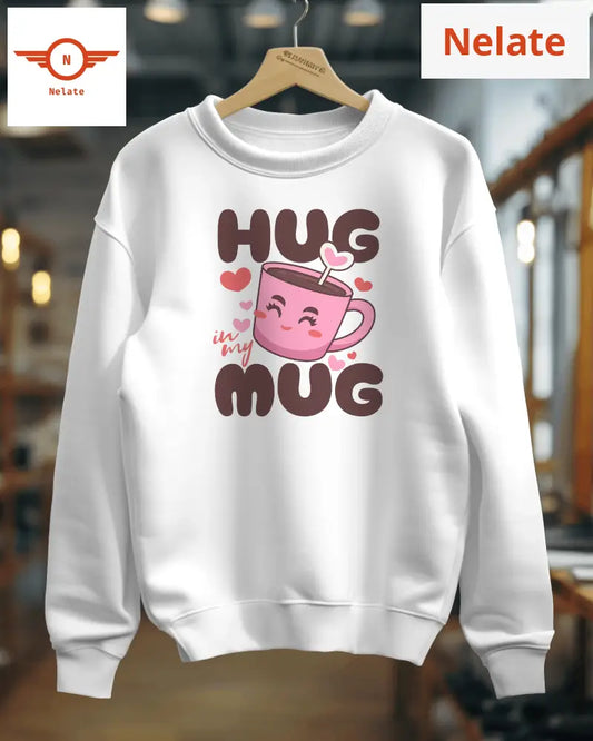 Hug In My Mug Womens White Sweatshirt