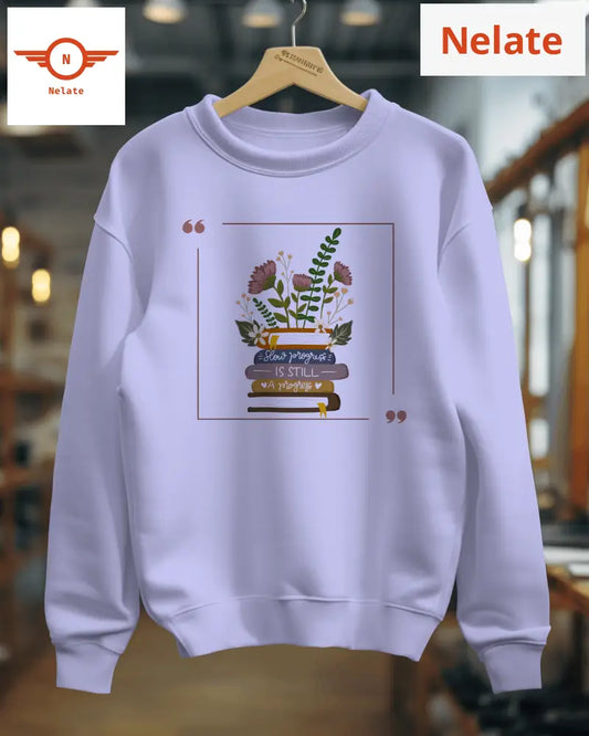 ’Slow Progress Is Still A Progress’ Lavender Women’s Sweatshirt